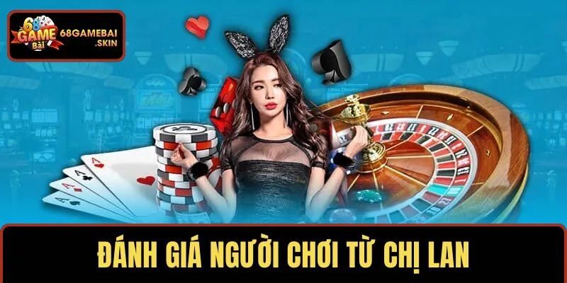 Đánh giá người chơi từ chị Lan