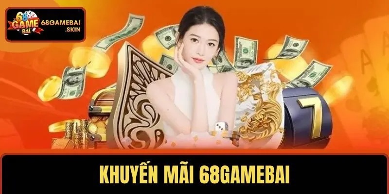 KHUYẾN MÃI 68 Game Bài