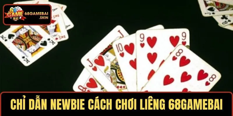 Giải thích cho newbie cách chơi liêng 68GAMEBAI