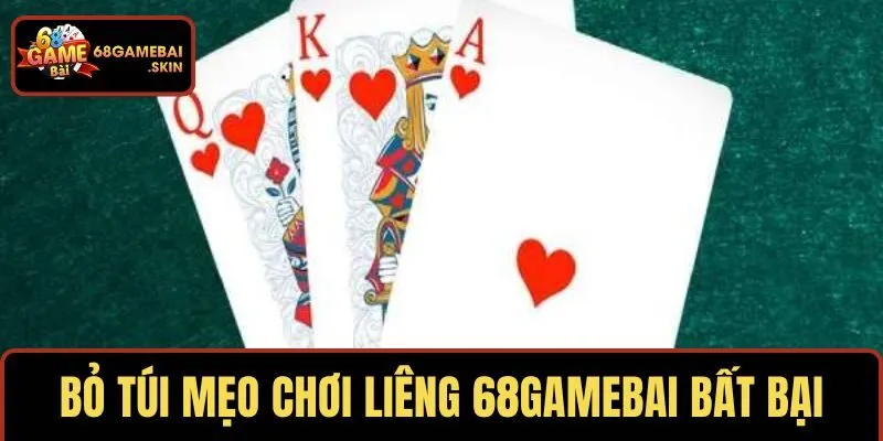 Bỏ túi những mẹo chơi liêng 68GAMEBAI bất bại