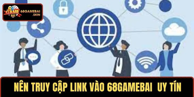 Nguyên do hội viên nên truy cập link vào 68GAMEBAI uy tín