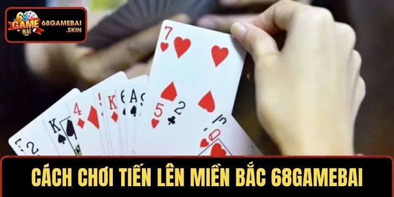 Cách đánh bại đối thủ khi chơi tiến lên miền bắc 68GAMEBAI