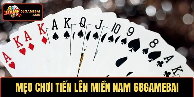 Mẹo chơi Tiến Lên Miền Nam 68 Game Bài chỉ thắng không thua