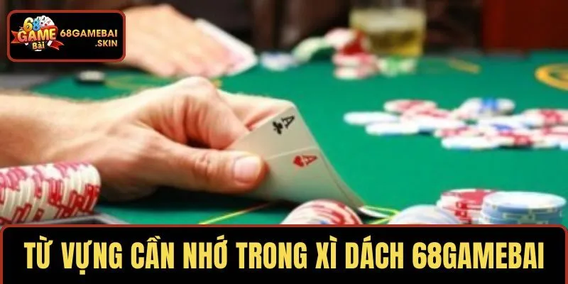 Từ vựng cần nhớ trong xì dách 68GAMEBAI
